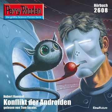 Perry Rhodan 2608: Konflikt der Androiden audiobook, Hubert Haensel