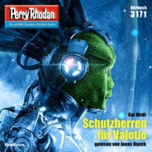 Perry Rhodan 3171: Schutzherren für Valotio, Kai Hirdt