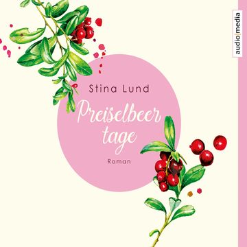 Preiselbeertage audiobook, Stina Lund