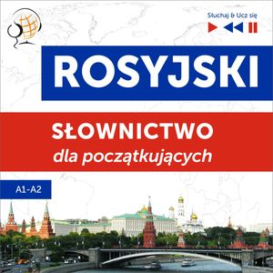 Rosyjski. Słownictwo dla początkujących – Słuchaj & Ucz się (Poziom A1 – A2), Dorota Guzik
