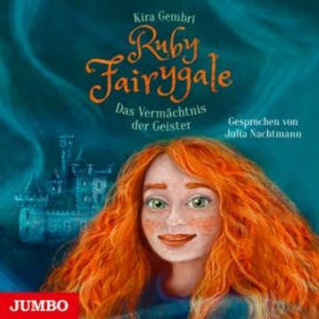 Ruby Fairygale. Das Vermächtnis der Geister [Band 6] audiobook, Kira Gembri