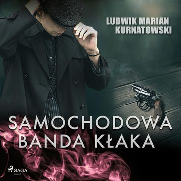 Samochodowa banda Kłaka audiobook, Ludwik Marian Kurnatowski