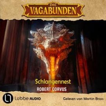 Schlangennest - Die Vagabunden, Teil 4 (Ungekürzt) audiobook, Robert Corvus