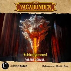 Schlangennest - Die Vagabunden, Teil 4 (Ungekürzt), Robert Corvus