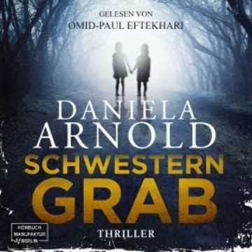 Schwesterngrab (ungekürzt) audiobook, Daniela Arnold