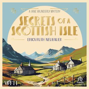 Secrets of a Scottish Isle, Erica Ruth Neubauer