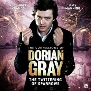 The Twittering of Sparrows (The Confessions of Dorian Gray 1.3), Gary Russell