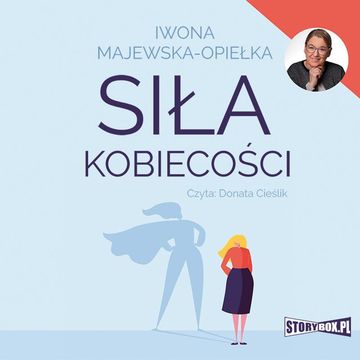 Siła kobiecości audiobook, Iwona Majewska-Opiełka