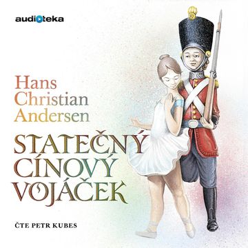 Statečný cínový vojáček audiobook, Hans Christian Andersen