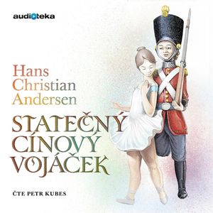 Statečný cínový vojáček, Hans Christian Andersen