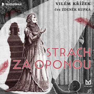 Strach za oponou audiobook, Vilém Křížek