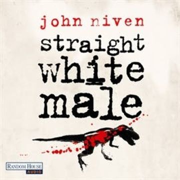 Straight White Male audiobook, John Niven