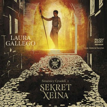 Strażnicy Cytadeli. Sekret Xeina audiobook, Laura Gallego