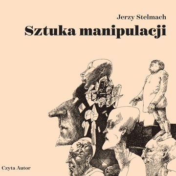 Sztuka manipulacji audiobook, Jerzy Stelmach