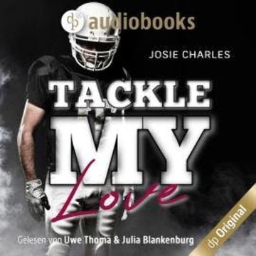 Tackle my Love - Florida Football Love, Band 2 (Ungekürzt) audiobook, Josie Charles