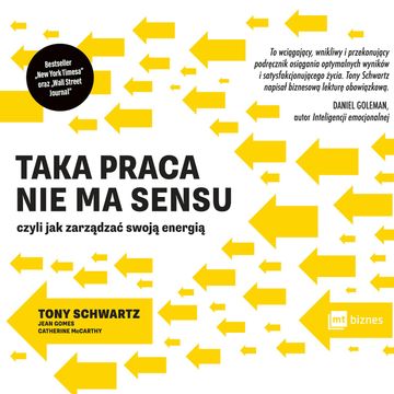 Taka praca nie ma sensu, czyli jak zarządzać swoją energią audiobook, Tony Schwartz