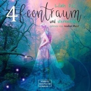 The Morgain Chroniken, Band 4: Feentraum und Sternentanz (ungekürzt), Lilah Fox