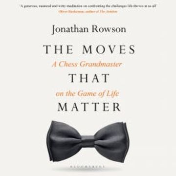The Moves that Matter audiobook, Jonathan Rowson