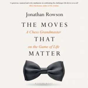 The Moves that Matter, Jonathan Rowson