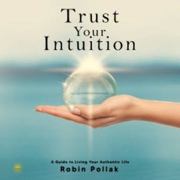 Trust Your Intuition audiobook, Robin Pollak