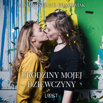Urodziny mojej dziewczyny – lesbijskie opowiadanie erotyczne audiobook, K. Krakowiak, M. Martinez