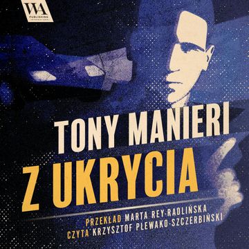 Z ukrycia audiobook, Tony Manieri