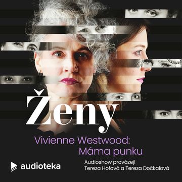 E07 Vivienne Westwood: Máma punku audiobook, Jana Patočková, Matouš Hrdina