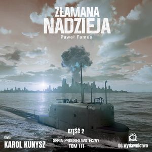 Złamana nadzieja. Progres Wsteczny. Tom 3. Część 2, Paweł Famus