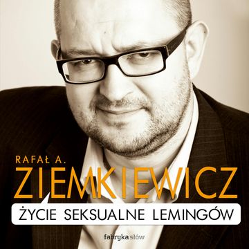 Życie seksualne lemingów audiobook, Rafał A. Ziemkiewicz