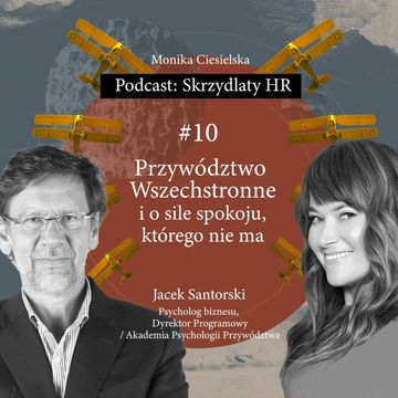 #10 Jacek Santorski / Przywództwo Wszechstronne i o sile spokoju, którego nie ma audiobook, Monika Ciesielska