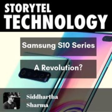 18: Storytel Tech Podcast - Is Samsung S10 series a revolution? audiobook, Storytel India