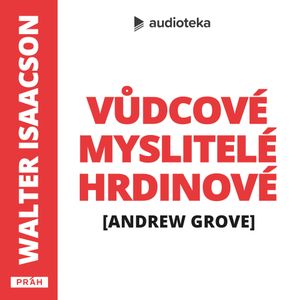 #8 A. GROVE: Vášeň Andrewa Grovea, Walter Isaacson