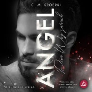 Angel (Band 3): Dein Weg zurück, C. M. Spoerri