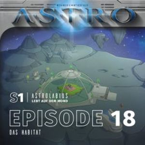 ASTRO S1 - Episode 18 - Das Habitat, Martin Wintersberger