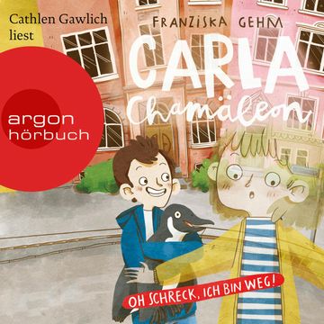 Carla Chamäleon: Oh Schreck, ich bin weg! - Chamäleon Girl, Band 1 (Ungekürzte Lesung) audiobook, Franziska Gehm