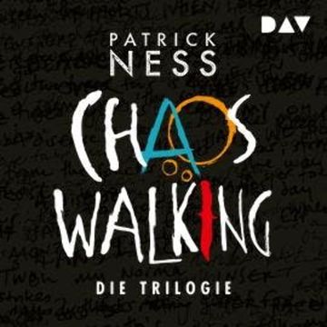 Chaos Walking - Die Trilogie (Ungekürzt) audiobook, Patrick Ness