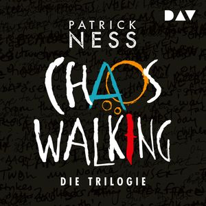 Chaos Walking - Die Trilogie (Ungekürzt), Patrick Ness
