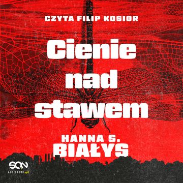 Cienie nad stawem. Komisarz Bondys. Tom 4, Hanna S. Białys