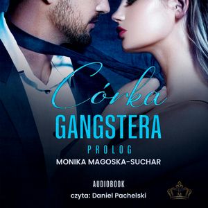 Córka gangstera. Prolog, Monika Magoska-Suchar