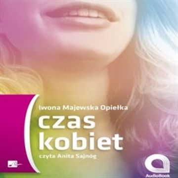 Czas kobiet audiobook, Iwona Majewska Opiełka