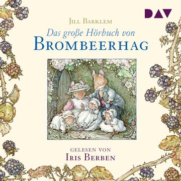 Das große Hörbuch von Brombeerhag audiobook, Jill Barklem