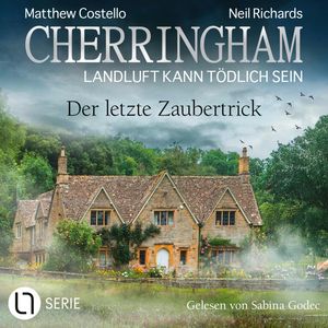 Der letzte Zaubertrick - Cherringham - Landluft kann tödlich sein, Folge 48 (Ungekürzt), Matthew Costello, Neil Richards