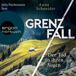 Der Tod in ihren Augen - Grenzfall - Kriminalroman, Band 1, Anna Schneider