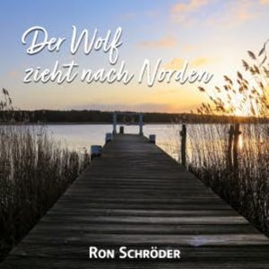 Der Wolf zieht nach Norden, Ron Schröder