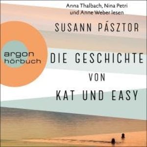 Die Geschichte von Kat und Easy (Ungekürzte Lesung), Susann Pásztor