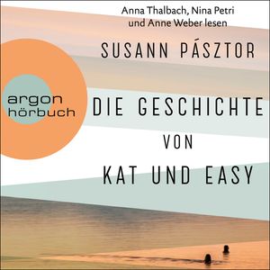 Die Geschichte von Kat und Easy (Ungekürzte Lesung), Susann Pásztor