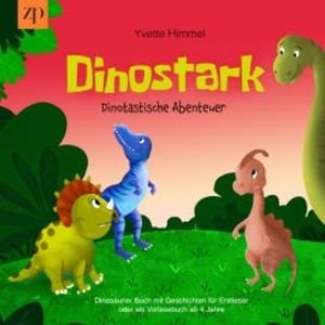 Dinostark - Dinotastische Abenteuer, Yvette Himmel