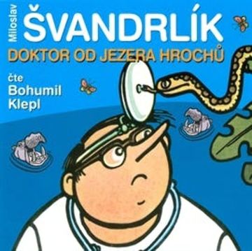 Doktor od Jezera hrochů audiobook, Miloslav Švandrlík