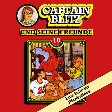Eine Falle für Pferdediebe (Captain Blitz und seine Freunde 10) audiobook, Steffen Kent