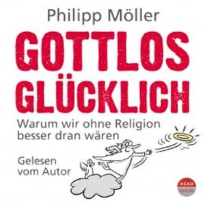 Gottlos glücklich, Philipp Möller